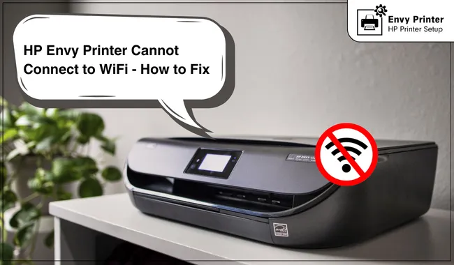 HP Envy Printer Cannot Connect to WiFi - How to Fix