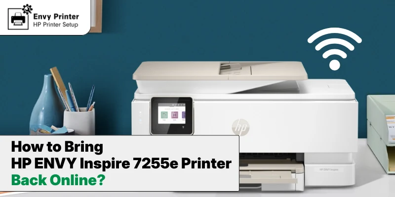 How to Bring HP ENVY Inspire 7255e Printer Back Online?
